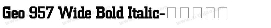Geo 957 Wide Bold Italic字体转换